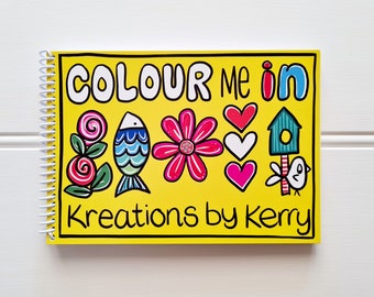 Colour Me in Colouring Book - Kreations by Kerry Adult Colouring Book - Kids Colouring Book