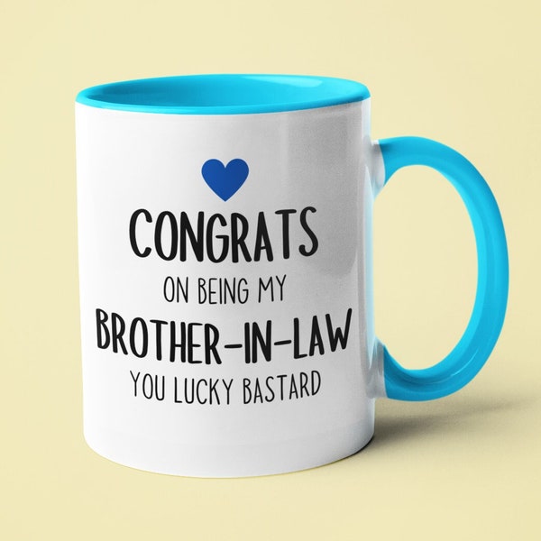 Congrats On Being My Brother-In-Law Mug - Congratulations - Birthday Present - Family Gift - Gift for Brother - Funny gift - Novelty Gift