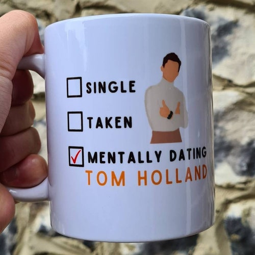 Mentally Dating Tom Holland Mug inspired Tom Holland Fan Etsy