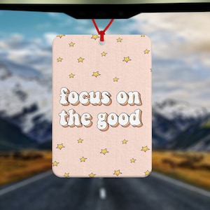 Focus On The Good Air Freshener - Positive Thinking - Self Love - Inspiration Quote - You got this - Positivity Quote - Gift for Friend