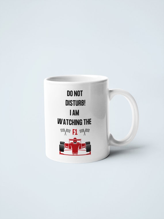 Formula 1 Inspired Mug F1 Fan Do Not Disturb Formula 1 Fan Gift