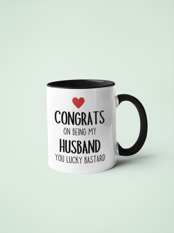 Congrats On Being My Husband Mug - Relationship gifts - Relationship Mug - Birthday Present - Valentines Gift - Novelty Mug - Funny Mug