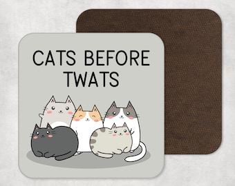 Cats before twats coaster - funny drinks coaster - coffee coaster - office mug coaster - office gift - gift for cat lover - I love cats