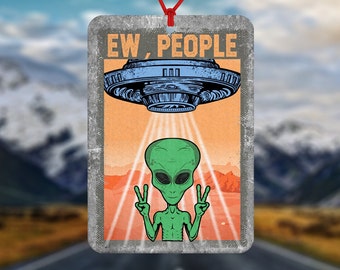 Alien car air freshener - ew people - car accessories - UFO - aliens - spaceship - gift for people hater - don't like people