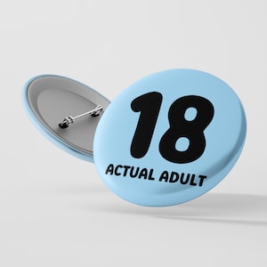 18th Birthday Button Badge - Actual Adult - Funny Birthday Present - Gift For Him - Gift For Her - Novelty Gift - Happy Birthday - Lanyard