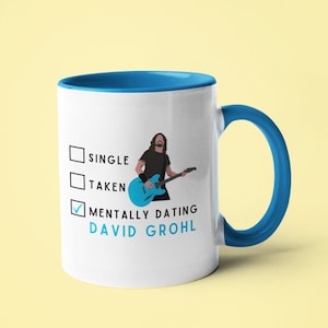 Mentally Dating David Grohl Mug (Inspired) - Dave Grohl fan - David Grohl - Foo Fighters - Foo Fighters Fan - gift for him - David Grohl mug