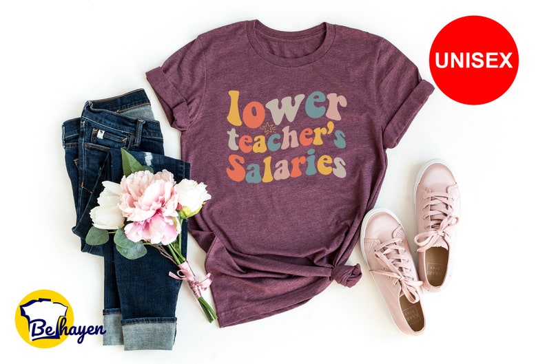 Lower Teacher Salaries Shirt Teacher Powers Shirt Teacher Etsy