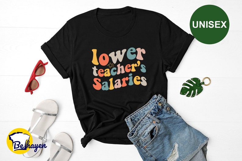 Lower Teacher Salaries Shirt Teacher Powers Shirt Teacher Etsy