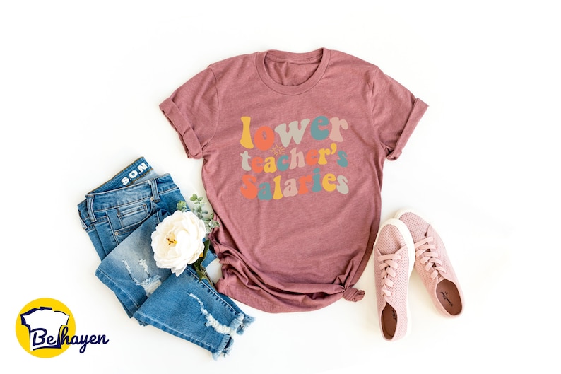 Lower Teacher Salaries Shirt Teacher Powers Shirt Teacher Etsy