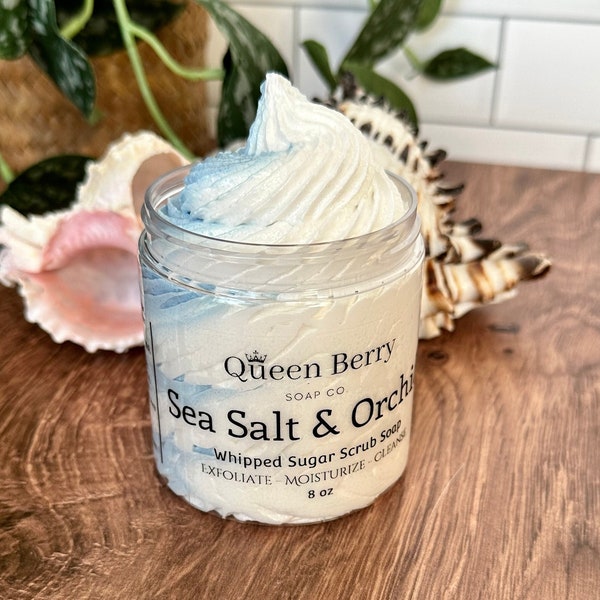 Sea Salt and Orchid - Whipped Sugar Scrub Soap - Cleanse - Exfoliate - Moisturize - Body Polish - Body Scrub