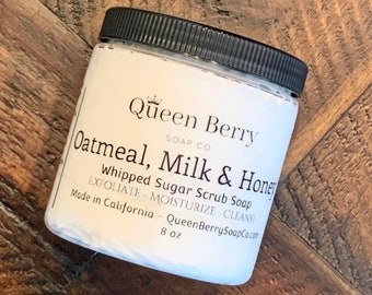 Oatmeal, Milk & Honey - Whipped Sugar Scrub Soap - Paraben and Cruelty Free  - No Colorants - Exfoliate | Cleanse - Body Scrub