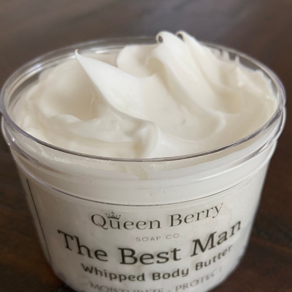 The Best Man -  Whipped Body Butter Lotion- Hand and Body Cream - Paraben Free and Cruelty Free
