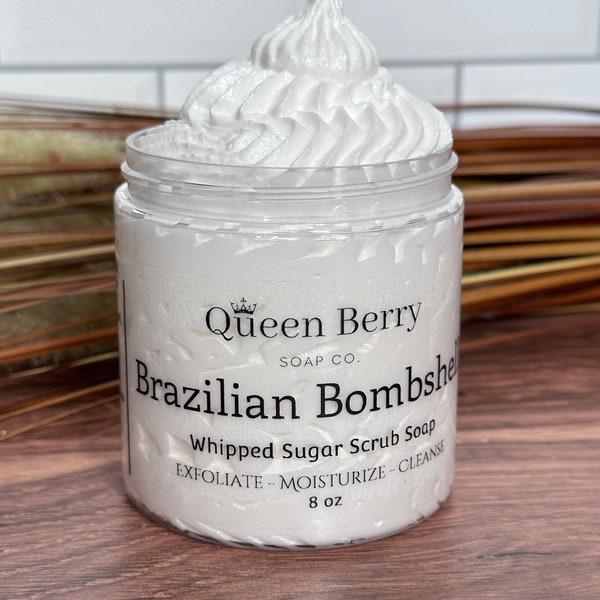 Brazilian Bombshell - Whipped Sugar Scrub Soap - Exfoliate, Cleanse & Moisturize - Paraben Free and Cruelty Free - Body Polish Bum