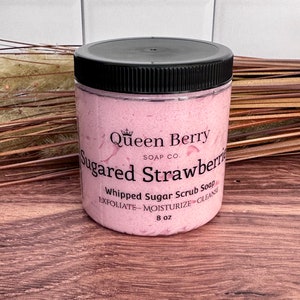 Sugared Strawberries - Whipped Sugar Scrub Soap -  Exfoliate - Moisturize - Cleanse - Smell Delicious - Paraben and Cruelty Free - Self Care