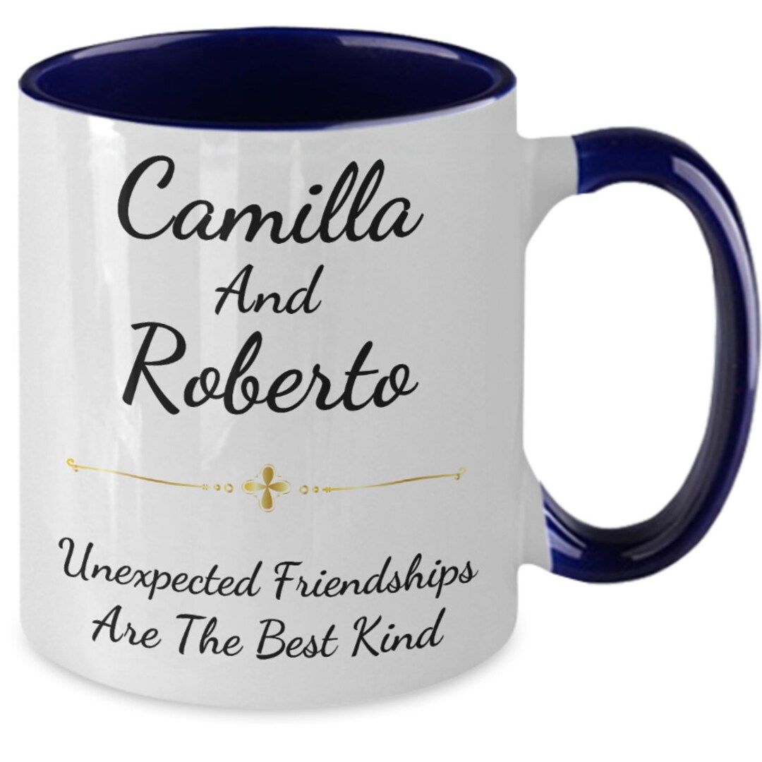 Personalized Unexpected Friendships Are the Best Kind Two Toned Coffee