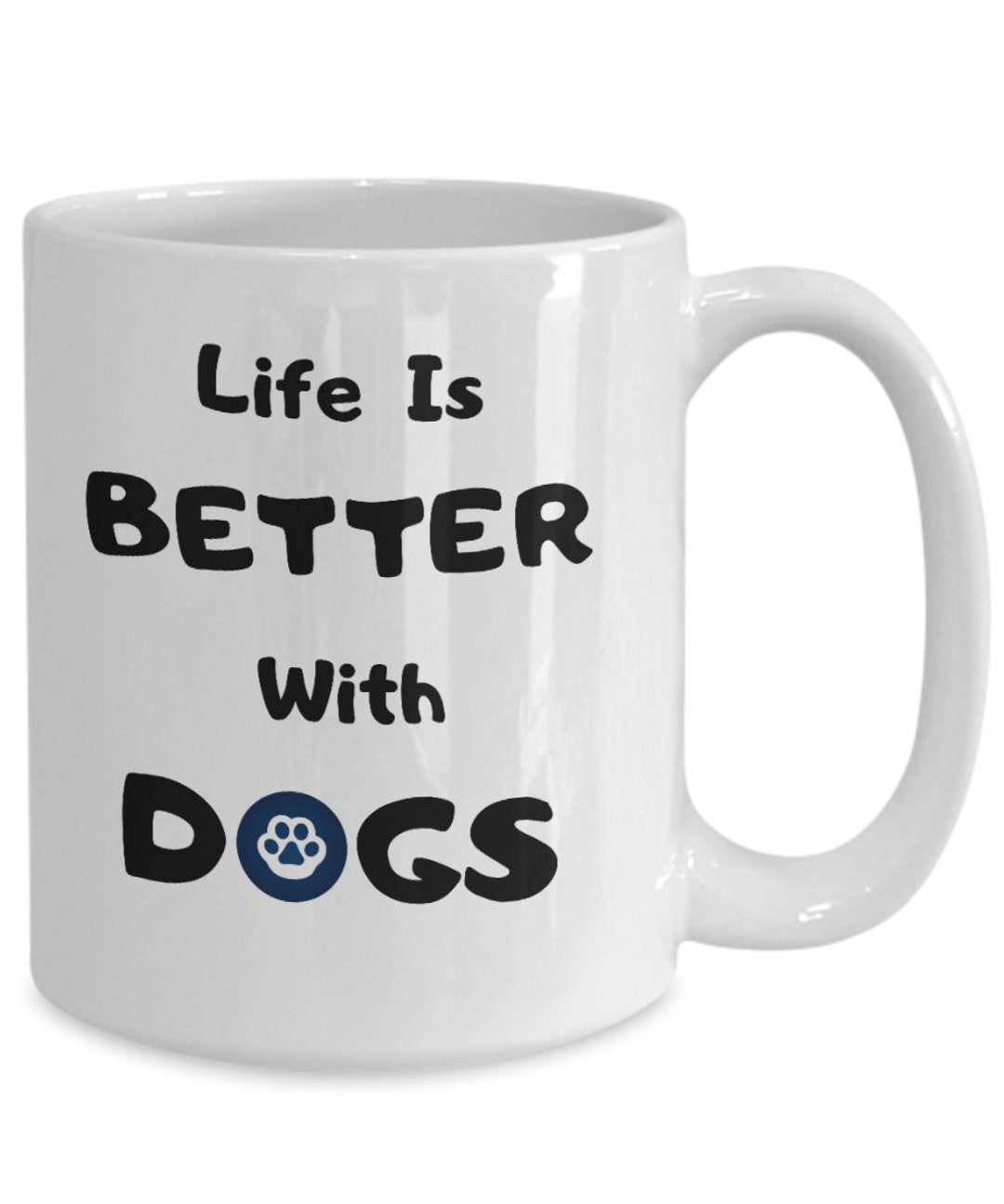 Life is Better With Dogs Mug Dog Lover Coffee Cup Dog Mom Coffee Mug
