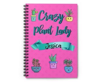 Crazy Plant Lady Personalized Spiral Notebook - Gardening Journal - Plant Mama Gift - Garden Journal - Gift For Plant Lovers And Plant Moms