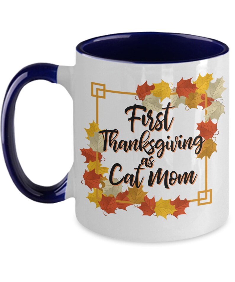 First Thanksgiving as Cat Mom Two Toned Coffee Mug Etsy