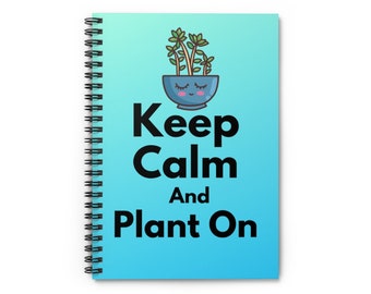 Keep Calm And Plant On Spiral Notebook - Plant Journal - Plant Lover Gift - Gardening Journal - Gift For Plant Moms - Plant Lovers Gift