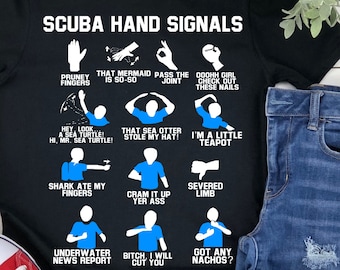 Scuba Hand Signals Shirt, Scuba Diving Shirt, Scuba Diver T Shirt, Scuba Diving Tshirts, Funny Scuba Dive, Scuba Diver Gift, Funny Diving