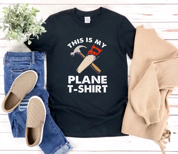This Is My Plane T-Shirt Woodworking Shirt Carpenters Gift This Is My Plane T-Shirt Woodworking Shirt Carpenters Gift