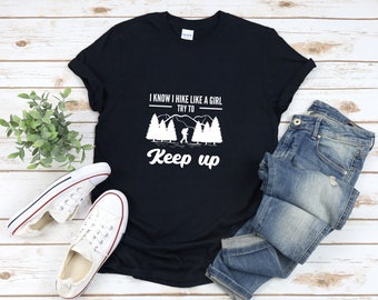 Wandelshirt voor vrouwen, wandelmeisje cadeau, ik weet dat ik wandel als een meisje probeer bij te blijven, grappig wandelshirt, cadeaus voor wandelaars