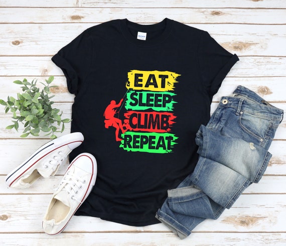 Eat Sleep Climb Repeat - Rock Climbing Gift T-Shirt Eat Sleep Climb Repeat - Rock Climbing Gift T-Shirt