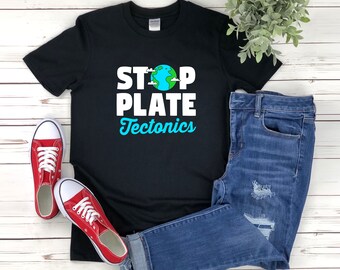 Stop Plate Tectonics, Geoloog Gift, Geologie Tshirt, Geologie T-shirt, Geologie T-shirt, Geoloog Shirt, Geologie Shirt