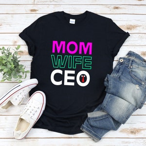 Boss Mom Shirt, Mom Wife Ceo, Mothers Day Shirt, Business Mom, Entrepreneur Shirt For Women, Business Woman Shirt, Boss Shirt