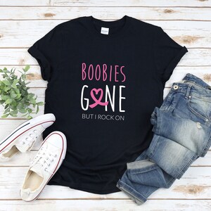 Breastcancer Awareness, Breastcancer Survivor, Pink Ribbon Shirt, Breast Cancer Shirt, Cancer Survivor Shirt, Boobies Gone But I Rock On
