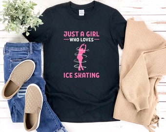Ice Skating Shirt, Ice Skating Girl Shirt, Just A Girl Who Loves Ice Skating, Ice Skate Tshirt, Figure Skating Shirt