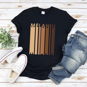 Melanin Shirt, Melanin T Shirt, Black History Month Shirt, Black History Shirt, African American Shirt, Black Women Shirt, Black Pride Shirt