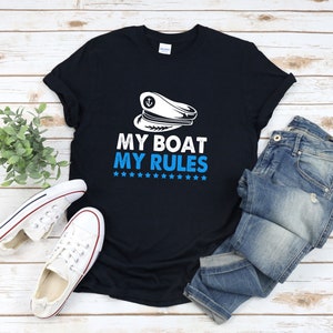My Boat My Rules Shirt, Boat Captain Shirt, Sailing T-shirt, Boating Shirt, Sailing Shirt, Sail Boat Shirt, Gifts For Sailboat Owner