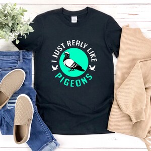 Bird Lover Shirt, Pigeon Shirt, Dove Shirt, I Just Really Like Pigeons, Bird Watching Shirt, Bird Lover Gift, Pigeon Lover