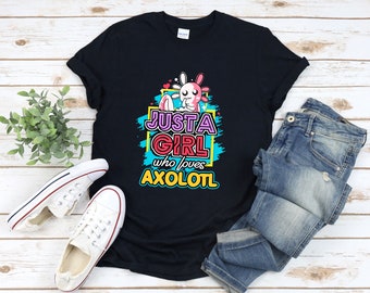 Cute Axolotl Shirt, Just A Girl Who Loves Axolotl Shirt, Axolotl Lover Shirt, Kawaii Axolotl Shirt, Cute Animal Shirt, Cute Amphibian