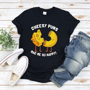 Camisa de queijo engraçada, trocadilhos de queijo Mac Me So Happy, camisa de macarrão com queijo, camisa de trocadilho de queijo, amantes de macarrão e queijo