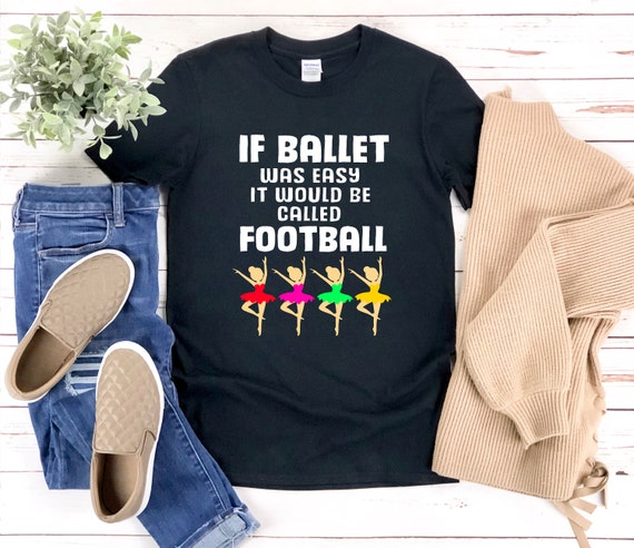 Funny Ballet Dance Shirt - If Ballet Was Easy Funny Ballet Dance Shirt - If Ballet Was Easy
