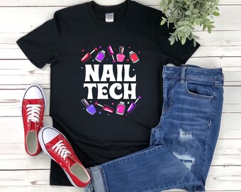 Nail Tech Shirt, Manicure Shirt, Nail Artist Shirt, Nail Tech Tshirt, Nail Salon Shirt, Nail Tech T Shirt, Nail Technician Shirt
