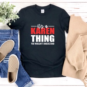 Camicia Karen divertente, è una cosa Karen che non capiresti, Camicia di sarcasmo, Camicia di gioco di parole Karen, Camicia Karen, Umorismo di Karen
