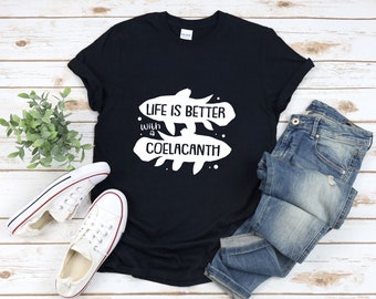 Fish Lover Shirt, Funny Fish Shirt, Coelacanth Shirt, Life Is Better With A Coelacanth, Gifts For Fishing Lovers, Fishing Shirt