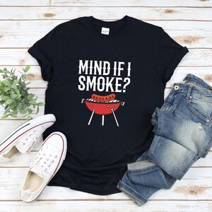 Mind If I Smoke Tshirt, Funny Bbq Shirt, Bbq Gifts, Bbq T-shirt, Griller Shirt, Bbq Humor Shirt, Bbq Tshirt, Bbq T Shirt image 4