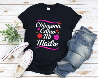 女性用ラテン系シャツ、Chingona Como Mi Madre、面白いラテン系シャツ、メキシコ女性シャツ、ラテン系女性、Chingona シャツ