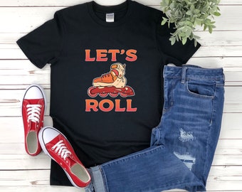 Lets Roll Shirt, Retro Roller Skates, Retro Skate Shirt, Funny Skate Shirts, Roller Skating Shirt, Roller Skater Shirt