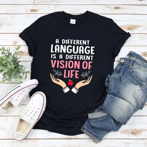 Language Teacher Shirt, Esl Teacher Shirt, English Teacher Shirt, A Different Language Is A Different Vision Of Life, Esol Teacher Shirt