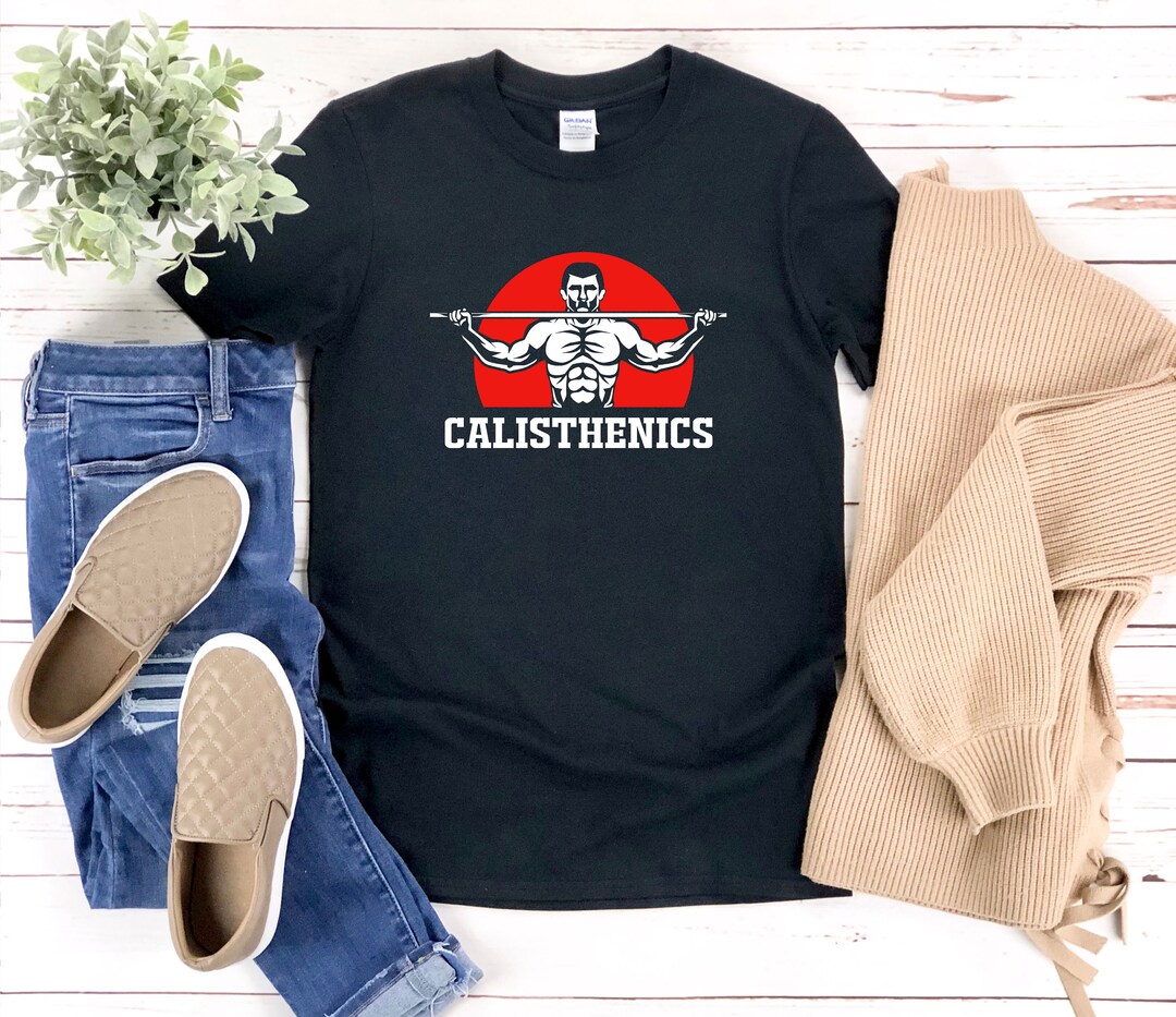 Calisthenics T Shirt, Calisthenics Shirt, Calisthenics Gift