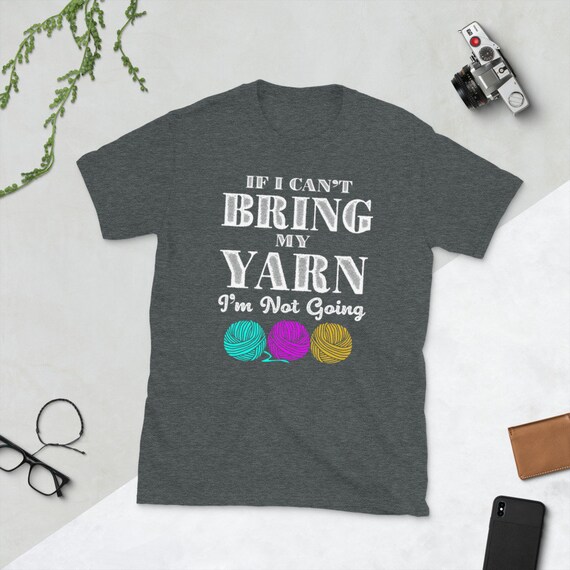 Womens If I Can't Bring My Yarn I'm Not Going Funny Knitting Tshirt Womens If I Can't Bring My Yarn I'm Not Going Funny Knitting Tshirt