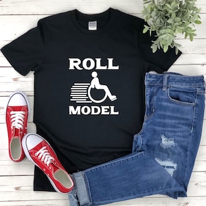 Wheelchair Humor, Funny Wheelchair Shirt, Disability Awareness Shirt, Roll Model, Wheelchair Gifts, Wheelchair Shirt, Disability Shirt