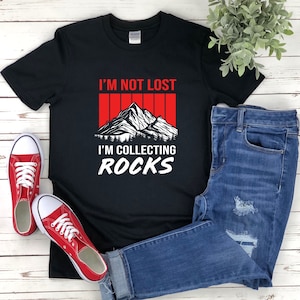 Grappige Geologie Shirt, Rock Lover Shirt, Im Niet Verloren Im het verzamelen van rotsen, Geologie T-shirt, Geschenken voor geoloog