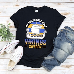 Swedish Viking Shirt, My Ancestors Were Viking Sweden, Viking Ship Shirt, Viking Shirt, Sweden Shirt, Swedish Shirt, Sweden Flag Shirt