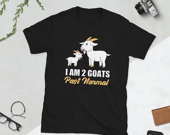 Funny Goat Shirt, Farm Animal Shirt, Animal Pun Shirt, I Am 2 Goats Past Normal, Gifts For Goat Lovers, Goat T-shirt